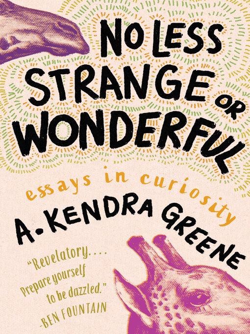 Title details for No Less Strange or Wonderful by A. Kendra Greene - Wait list